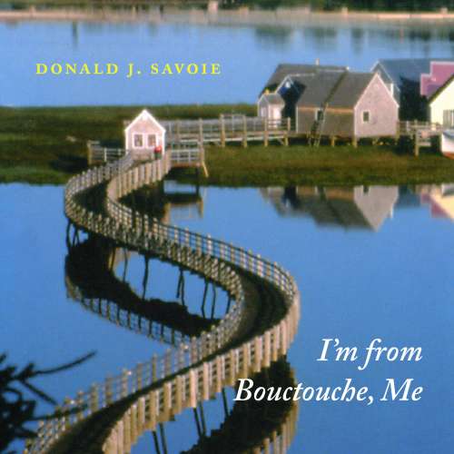 Cover von Donald J. Savoie - I'm from Bouctouche, Me - Roots Matter