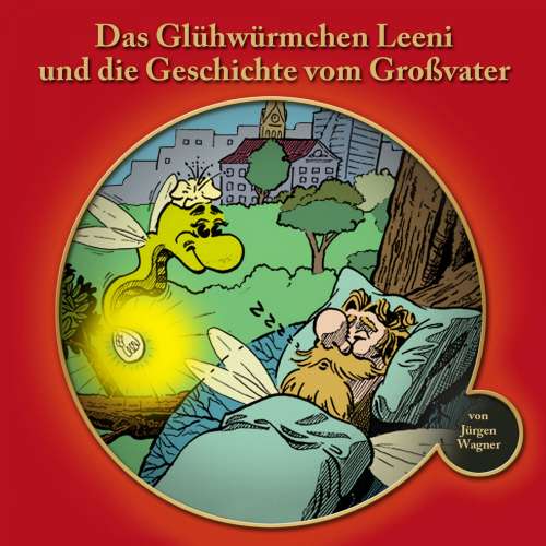 Cover von Jürgen Wagner - Das Glühwürmchen Leeni und die Geschichte vom Grossvater