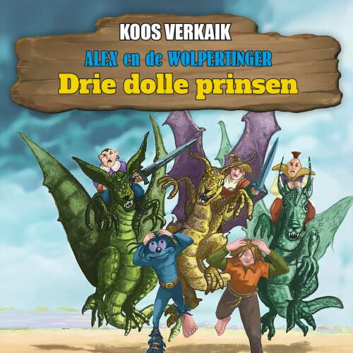 Cover von Koos Verkaik - Alex en de Wolpertinger - Deel 7 - Drie dolle prinsen