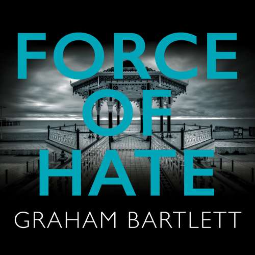 Cover von Graham Bartlett - Jo Howe series - From the top ten bestselling author Graham Bartlett - Book 2 - Force of Hate