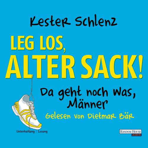 Cover von Dietmar Bär - Leg los, alter Sack