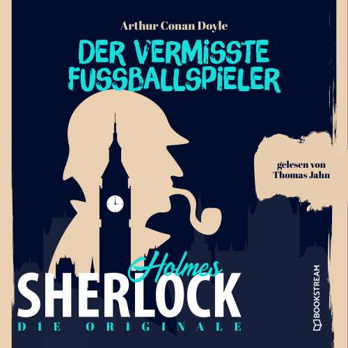 Cover von Sir Arthur Conan Doyle - Die Originale: Der vermisste Fußballspieler