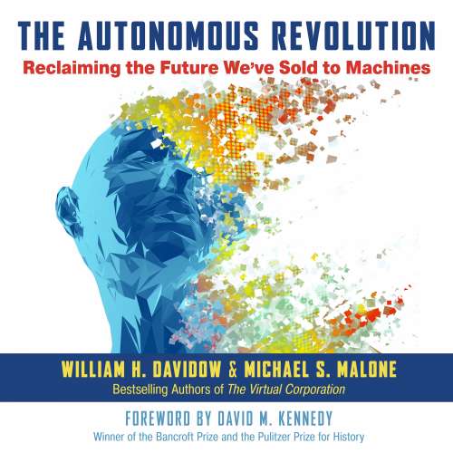 Cover von William H. Davidow - The Autonomous Revolution - Reclaiming the Future We've Sold to Machines