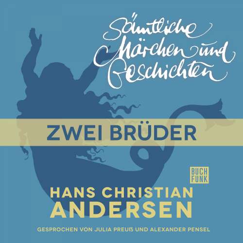 Cover von Hans Christian Andersen - H. C. Andersen: Sämtliche Märchen und Geschichten - Zwei Brüder
