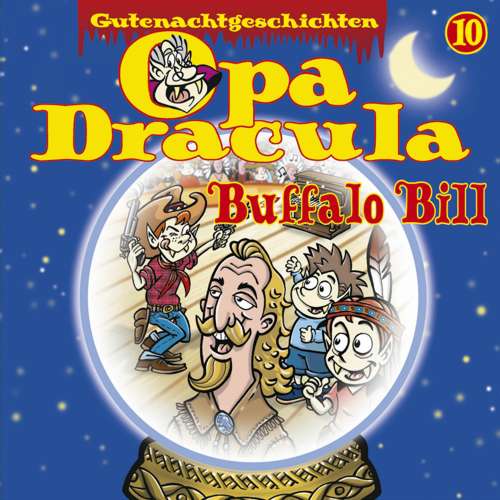Cover von Opa Dracula - Opa Draculas Gutenachtgeschichten - Folge 10 - Buffalo Bill