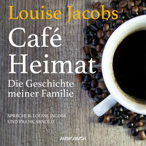 Cover von Louise Jacobs - Café Heimat - Die Geschichte meiner Familie