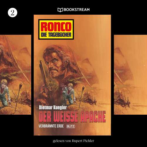 Cover von Dietmar Kuegler - Ronco - Die Tagebücher - Folge 2 - Verbrannte Erde / Der weiße Apache