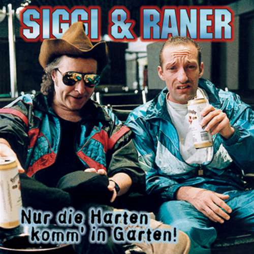Cover von Siggi & Raner - Nur die Harten komm´ in Garten