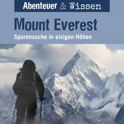 Cover von Abenteuer & Wissen - Mount Everest - Spurensuche in eisigen Höhen