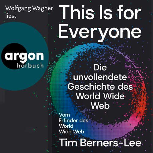 Cover - Tim Berners-Lee - This Is For Everyone - Die unvollendete Geschichte des World Wide Web