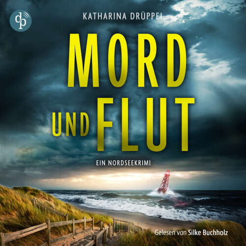 Cover - Katharina Drüppel - Mord und Flut - Krimi Hörbuch - Ein Nordseekrimi