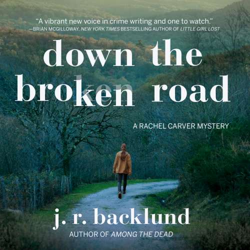 Cover von J. R. Backlund - A Rachel Carver Mystery - Book 2 - Down the Broken Road