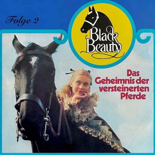 Cover von Black Beauty -  Folge 2 - Das Geheimnis der versteinerten Pferde