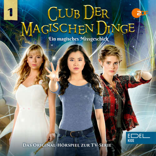 Cover von Club der magischen Dinge - Folge 1: Ein magisches Missgeschick / Magie liegt in der Luft (Das Original-Hörspiel zur TV-Serie)