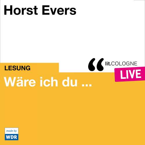 Cover von Horst Evers - Wäre ich du ... - lit.COLOGNE live