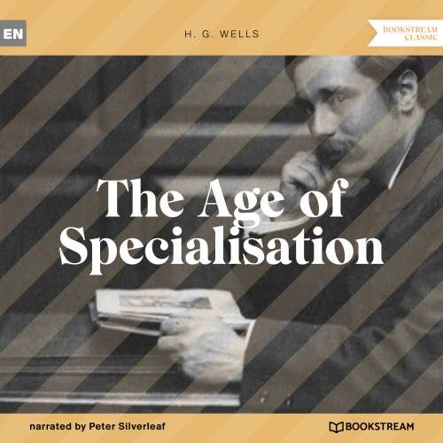 Cover von H. G. Wells - The Age of Specialisation