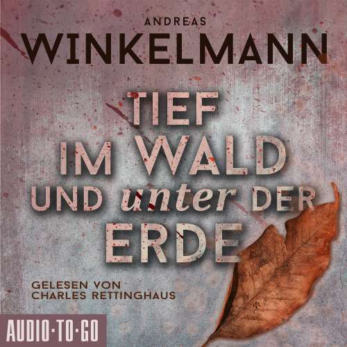 Cover von Andreas Winkelmann - Tief im Wald und unter der Erde