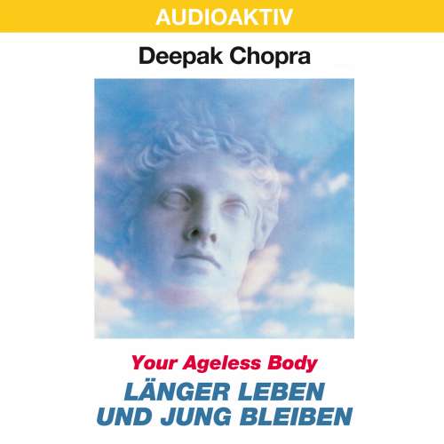 Cover von Dr. Deepak Chopra - Your Ageless Body: Länger leben und jung bleiben