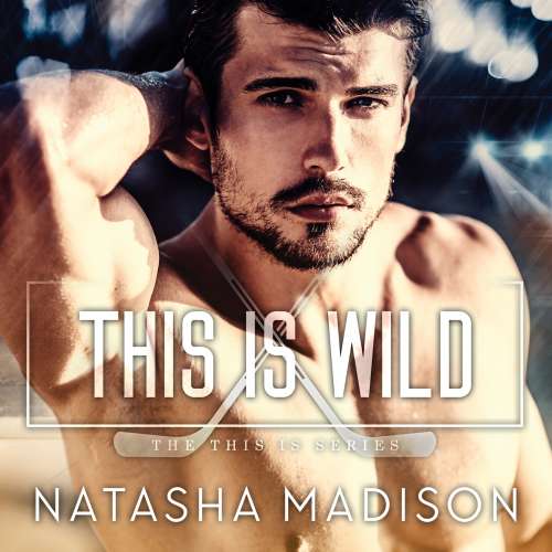 Cover von Natasha Madison - This Is - Book 2 - This is Wild