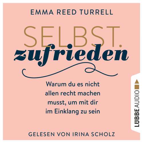 Cover von Emma Reed Turrell - Selbst.Zufrieden - Warum du es nicht allen recht machen musst, um mit dir im Einklang zu sein
