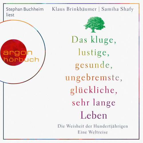 Cover von Klaus Brinkbäumer - Das kluge, lustige, gesunde, ungebremste, glückliche, sehr lange Leben - Die Weisheit der Hundertjährigen