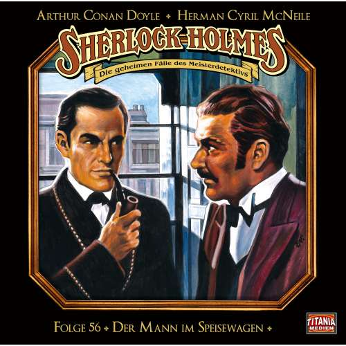Cover von Sherlock Holmes - Die geheimen Fälle des Meisterdetektivs - Folge 56 - Der Mann im Speisewagen