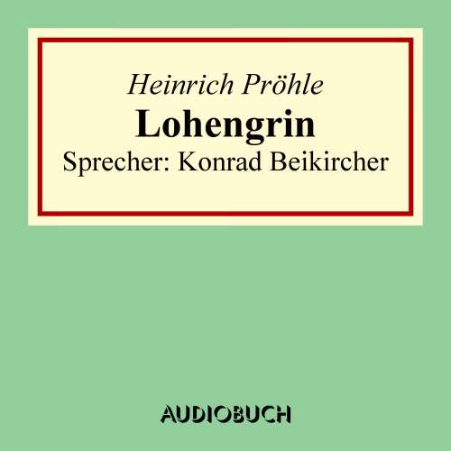 Cover von Heinrich Pröhle - Lohengrin