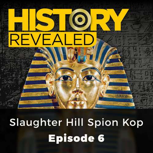 Cover von Julian Humphreys - History Revealed - Episode 6 - Slaughter Hill Spion Kop