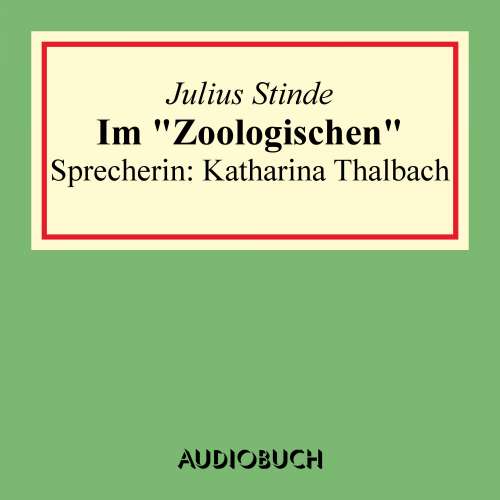 Cover von Julius Stinde - Im "Zoologischen" - Lesung in Auszügen