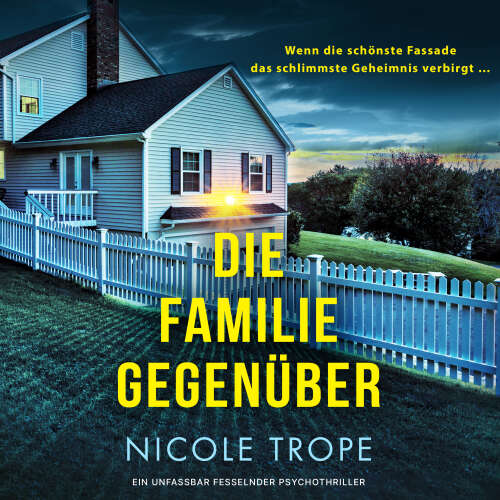 Cover - Nicole Trope - Die Familie gegenüber - Ein unfassbar fesselnder Psychothriller