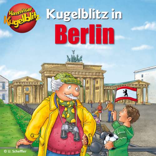 Cover von Ursel Scheffler - Kommissar Kugelblitz in Berlin