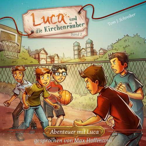 Cover von Tom J. Schreiber - Abenteuer mit Luca - Band 2 - Luca und die Kirchenräuber