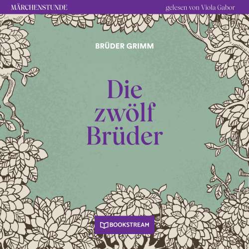 Cover von Brüder Grimm - Märchenstunde - Folge 98 - Die zwölf Brüder