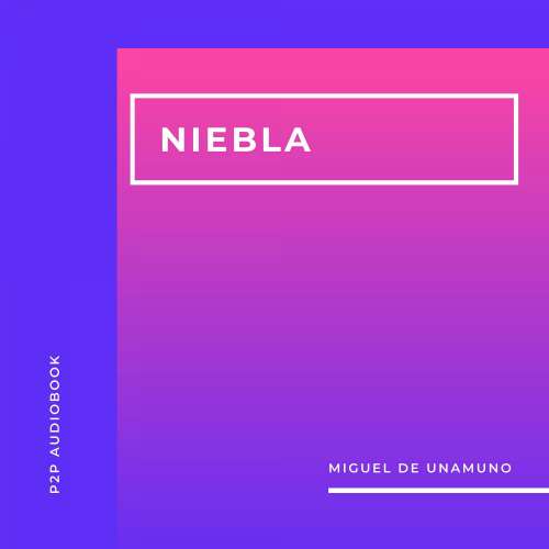 Cover von Miguel De Unamuno - Niebla