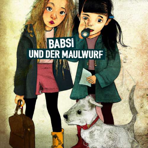 Cover von Babsi - Folge 1 - Babsi und der Maulwurf