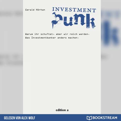 Cover von Gerald Hörhan - Investment Punk - Warum ihr schuftet und wir reich werden.