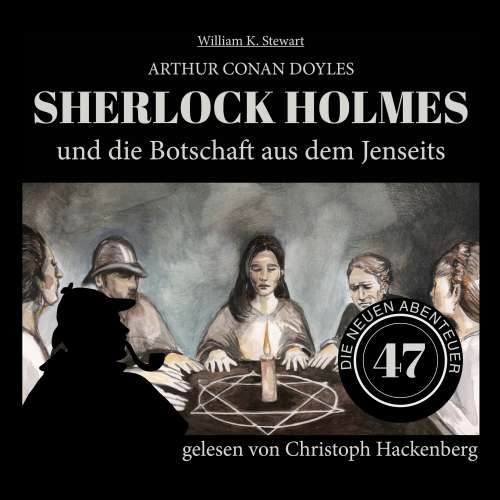 Cover von Sir Arthur Conan Doyle - Die neuen Abenteuer - Folge 47 - Sherlock Holmes und die Botschaft aus dem Jenseits