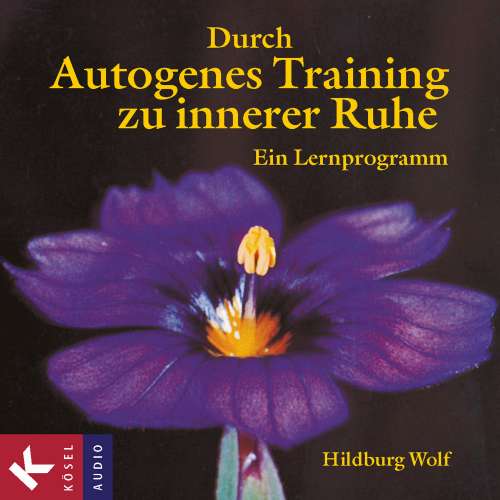 Cover von Hildburg Wolf - Durch Autogenes Training zu innerer Ruhe - Ein Lernprogramm