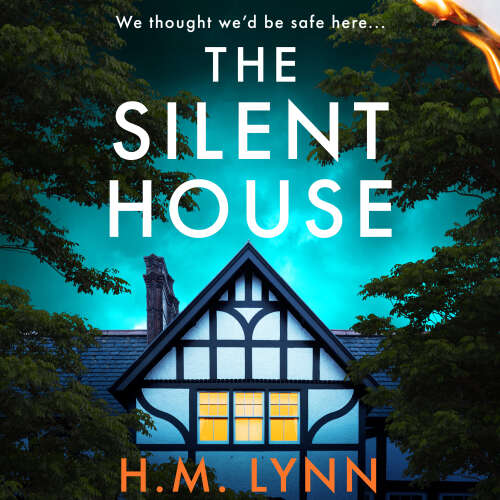 Cover - H. M. Lynn - The Silent House - An eerie and unsettling psychological thriller from H.M. Lynn