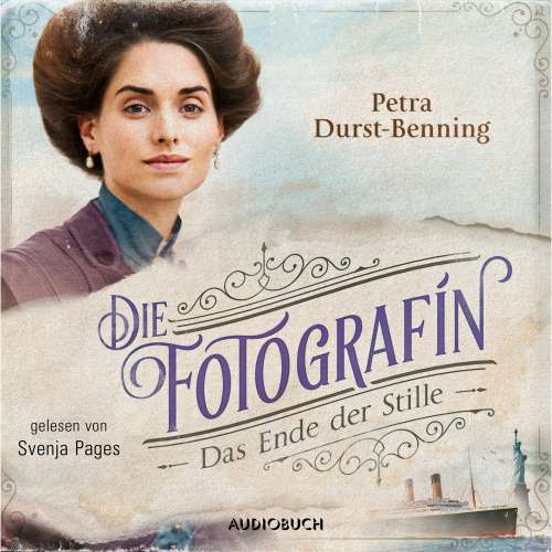 Cover von Petra Durst-Benning - Fotografinnen-Saga - Band 5 - Das Ende der Stille