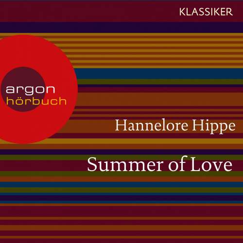 Cover von Hannelore Hippe - Summer of Love - Lange Haare, freie Liebe - der Sommer der bunten Revolution
