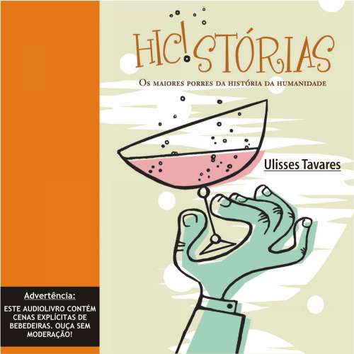 Cover von Ulisses Tavares - Hic!stórias - Os maiores porres da história da humanidade