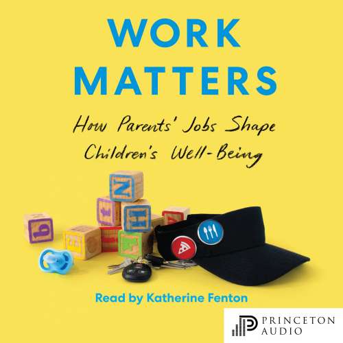 Cover von Maureen Perry-Jenkins - Work Matters - How Parents' Jobs Shape Children's Well-Being