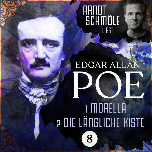 Cover von Edgar Allan Poe - Arndt Schmöle liest Edgar Allan Poe - Band 8 - Morella / Die längliche Kiste