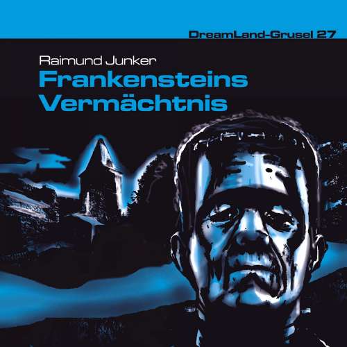 Cover von Dreamland Grusel - Folge 27 - Frankensteins Vermächtnis