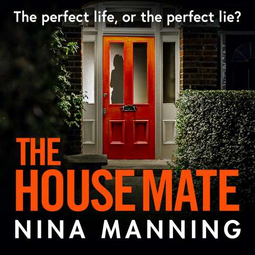 Cover von Nina Manning - The House Mate - The Perfect Life, Or The Perfect Lie?