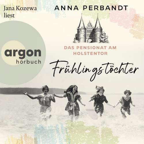 Cover von Anna Perbandt - Die Holstentor-Reihe - Band 1 - Das Pensionat am Holstentor: Frühlingstöchter