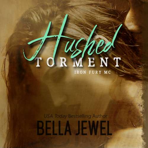 Cover von Bella Jewel - Iron Fury MC - Book 2 - Hushed Torment