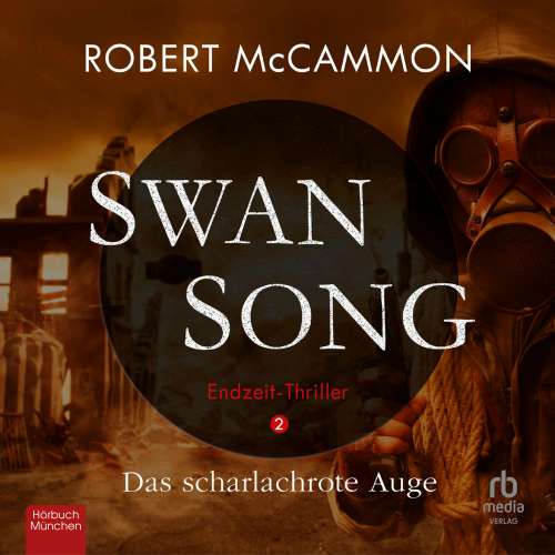 Cover von Robert McCammon - Swan Songs - Endzeit-Thriller - Band 2 - Das scharlachrote Auge