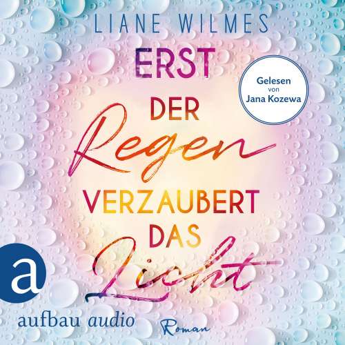 Cover von Liane Wilmes - Erst der Regen verzaubert das Licht